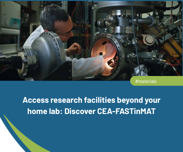 Discover CEA-FASTinMat: a research infrastructure boosting materials research for energy